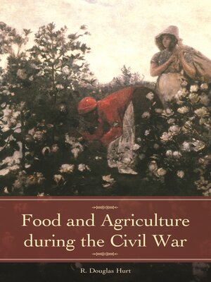 cover image of Food and Agriculture during the Civil War